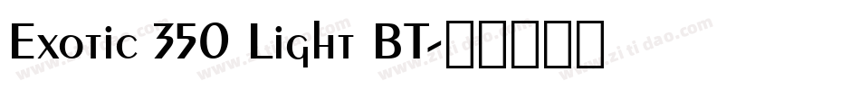 Exotic 350 Light BT字体转换